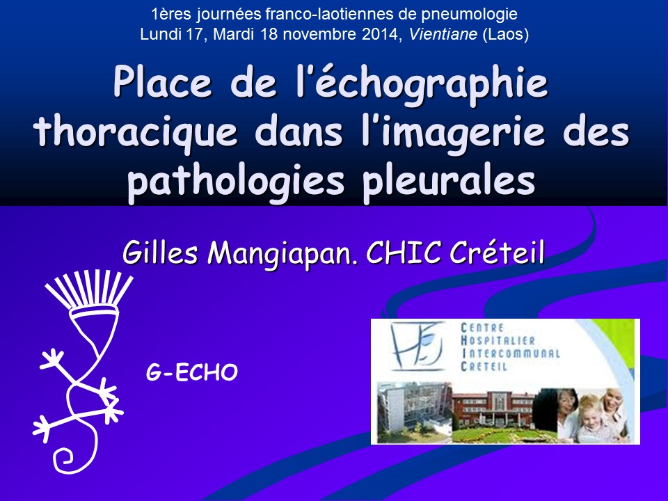 Place de l'échographie thoracique dans l'imagerie des pathologies pleurales. Gilles Mangiapan