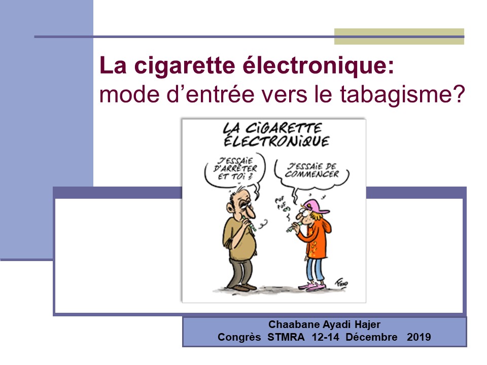 Cigarette électronique. mode d'entrée vers le tabagisme. H. Ayadi