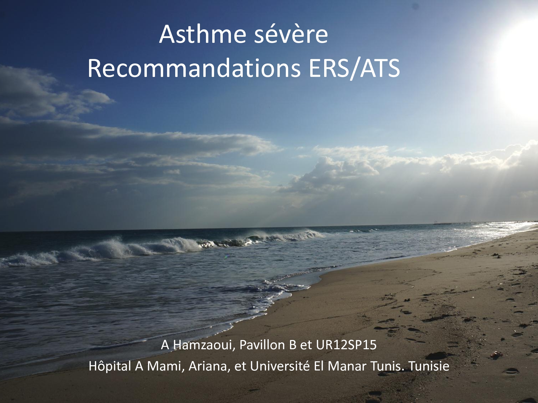 Asthme sévère. Recommandations ATS ERS. A. HAMZAOUI