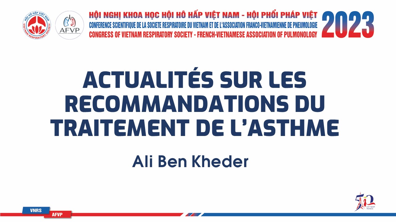 Actualités sur les recommandations du traitement de l’Asthme. Ali Ben Kheder