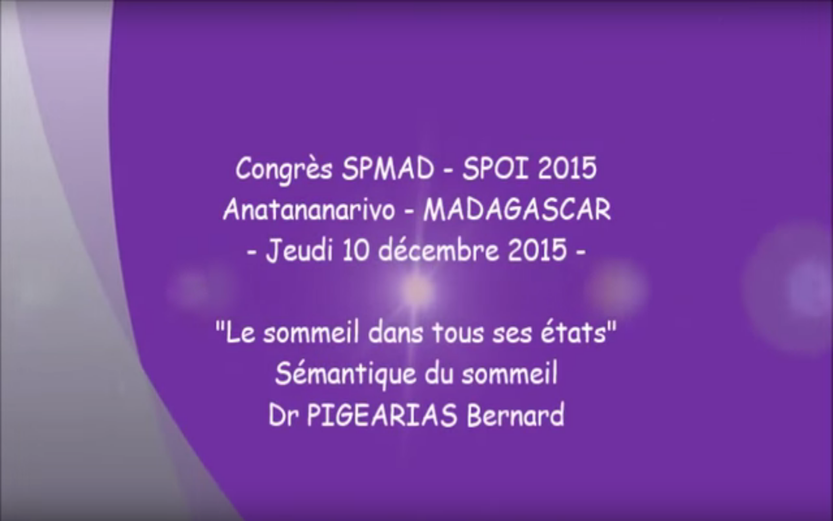 Le sommeil dans tous ses états. Dr Bernard PIGEARIAS