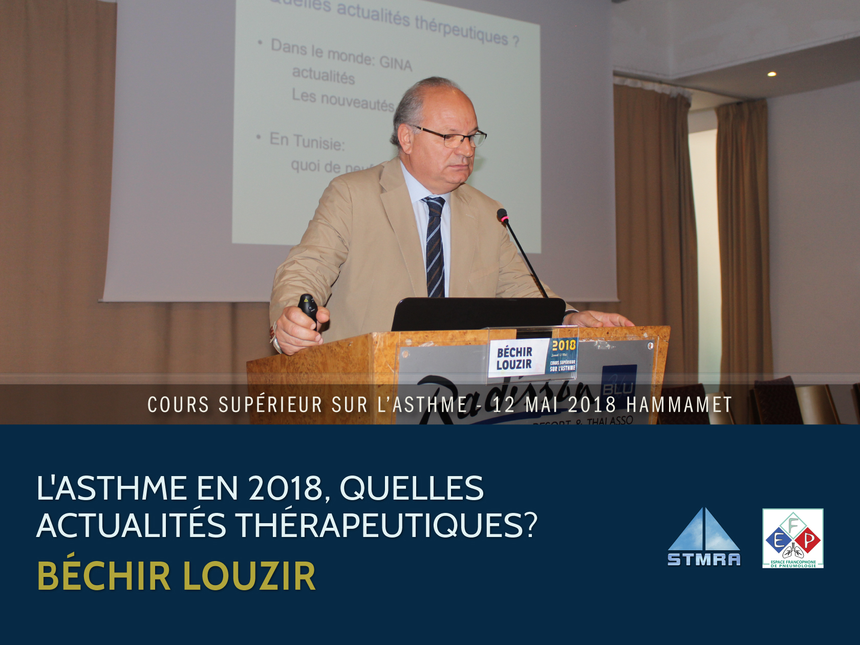 L'asthme en 2018, quelles actualités thérapeutiques? Pr Béchir Louzir