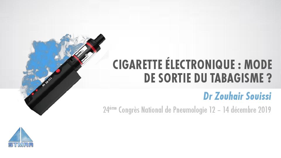 Cigarette électronique, mode de sortie du tabagisme. Zouhair Souissi