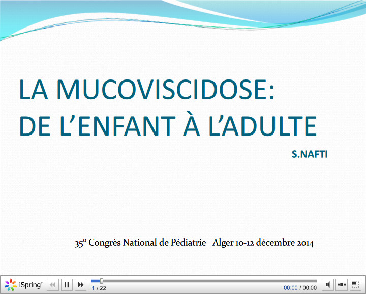 La mucoviscidose de l'enfant à l'adulte. S. Nafti