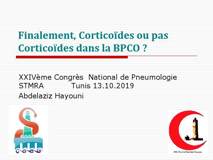 Finalement, corticoïdes ou pas corticoïdes dans la BPCO. A. Hayouni
