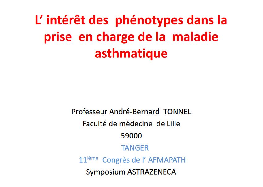 Intérêt des phénotypes dans la prise en charge de la maladie asthmatique. André-Bernard Tonnel