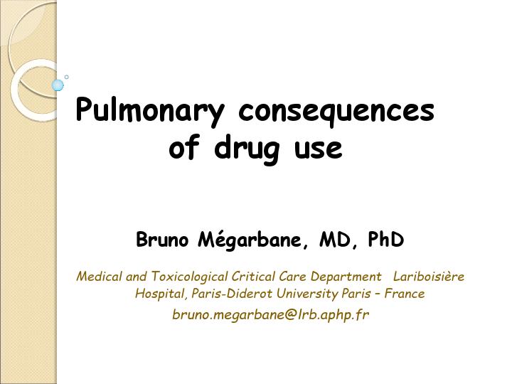 Conséquences pulmonaires de l'utilisation des drogues. B. Megarbane