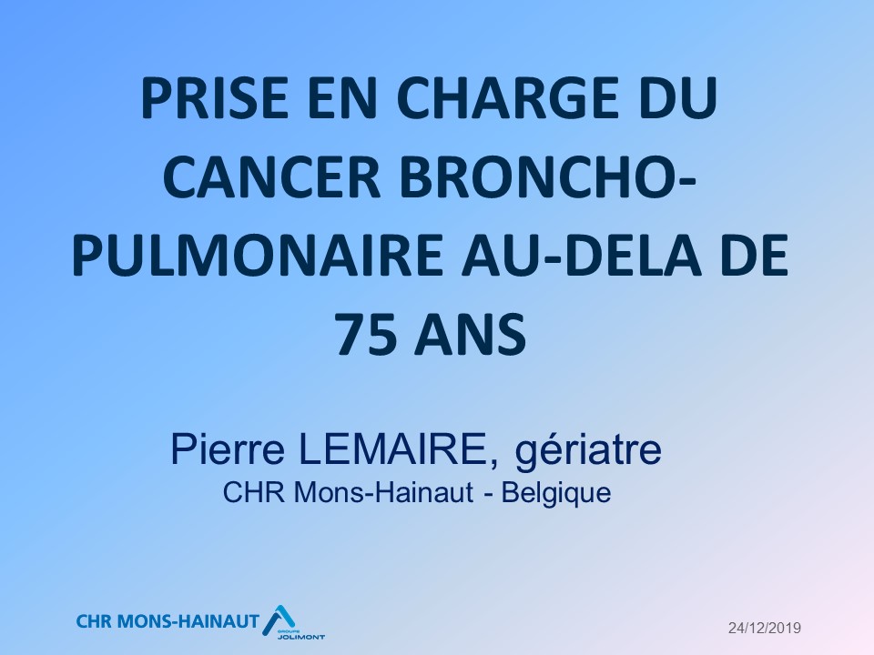Prise en charge du cancer broncho-pulmonaire au-delà  de 75 ans. J. P. Lemaire