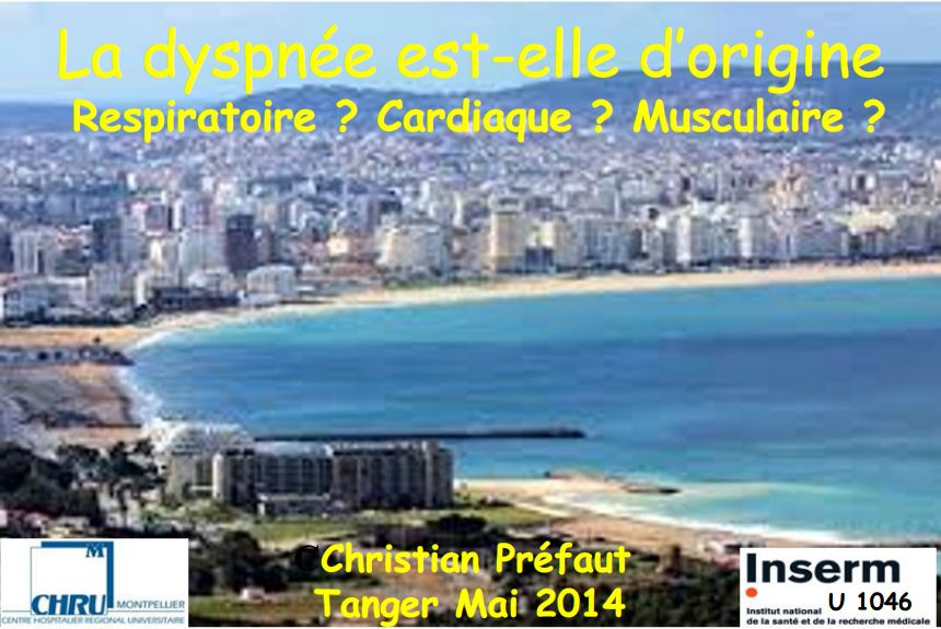 La dyspnée est elle d'origine respiratoire cardiaque ou musculaire. Christian Préfaut