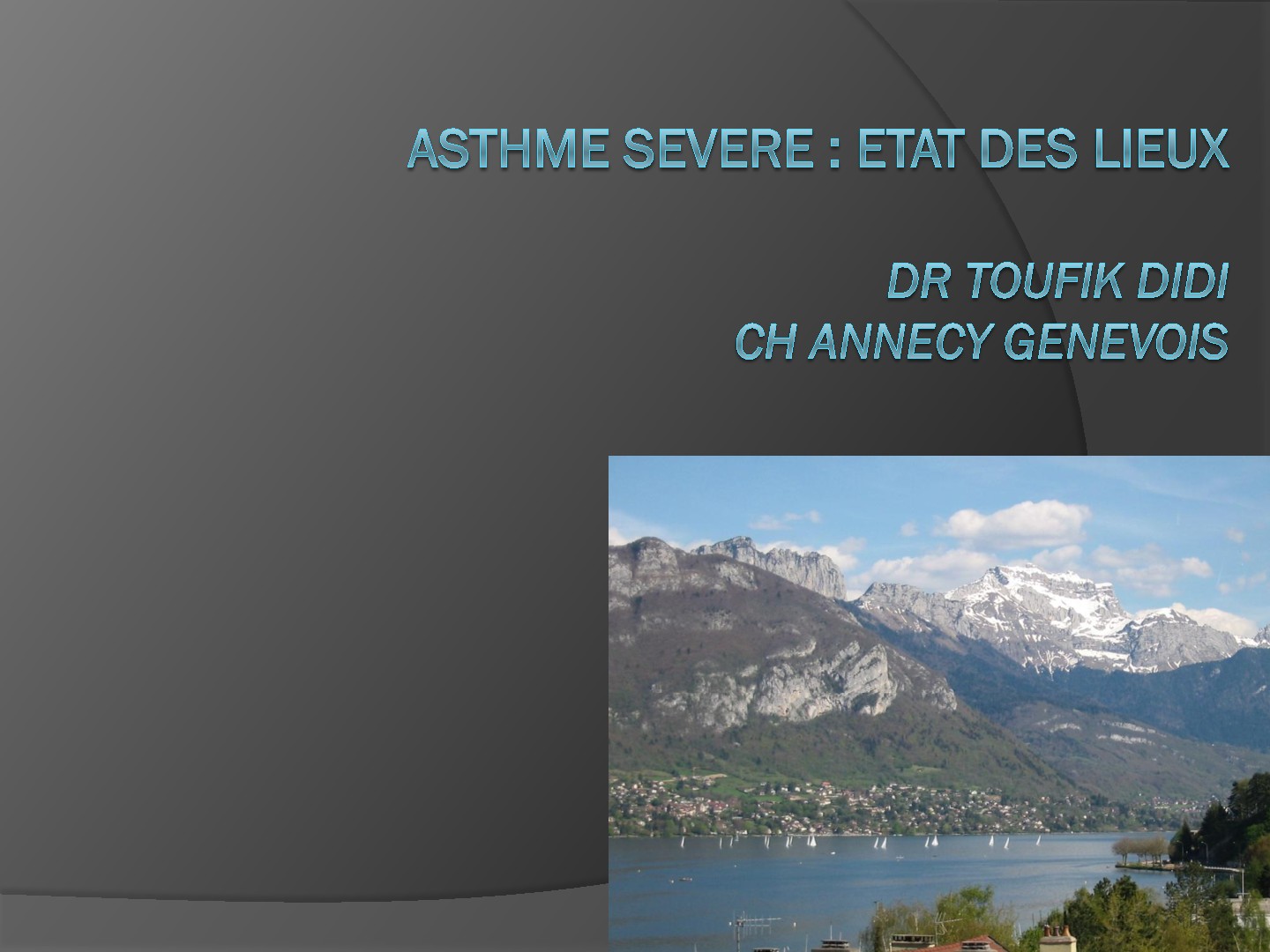 Asthme sévère état des lieux. T. DIDI