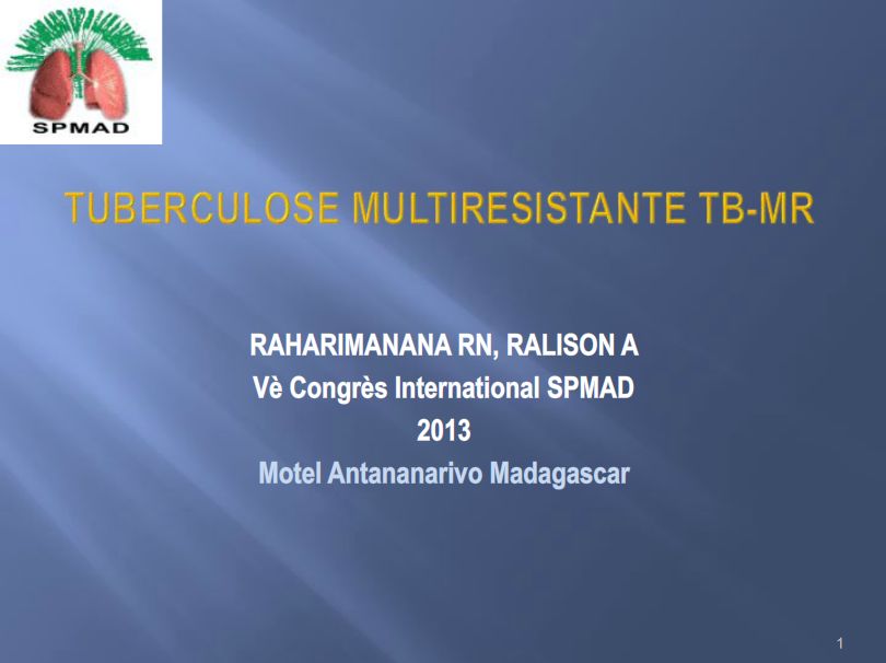 La tuberculose multi résistante TBMR. Pr RAHARIMANANA R