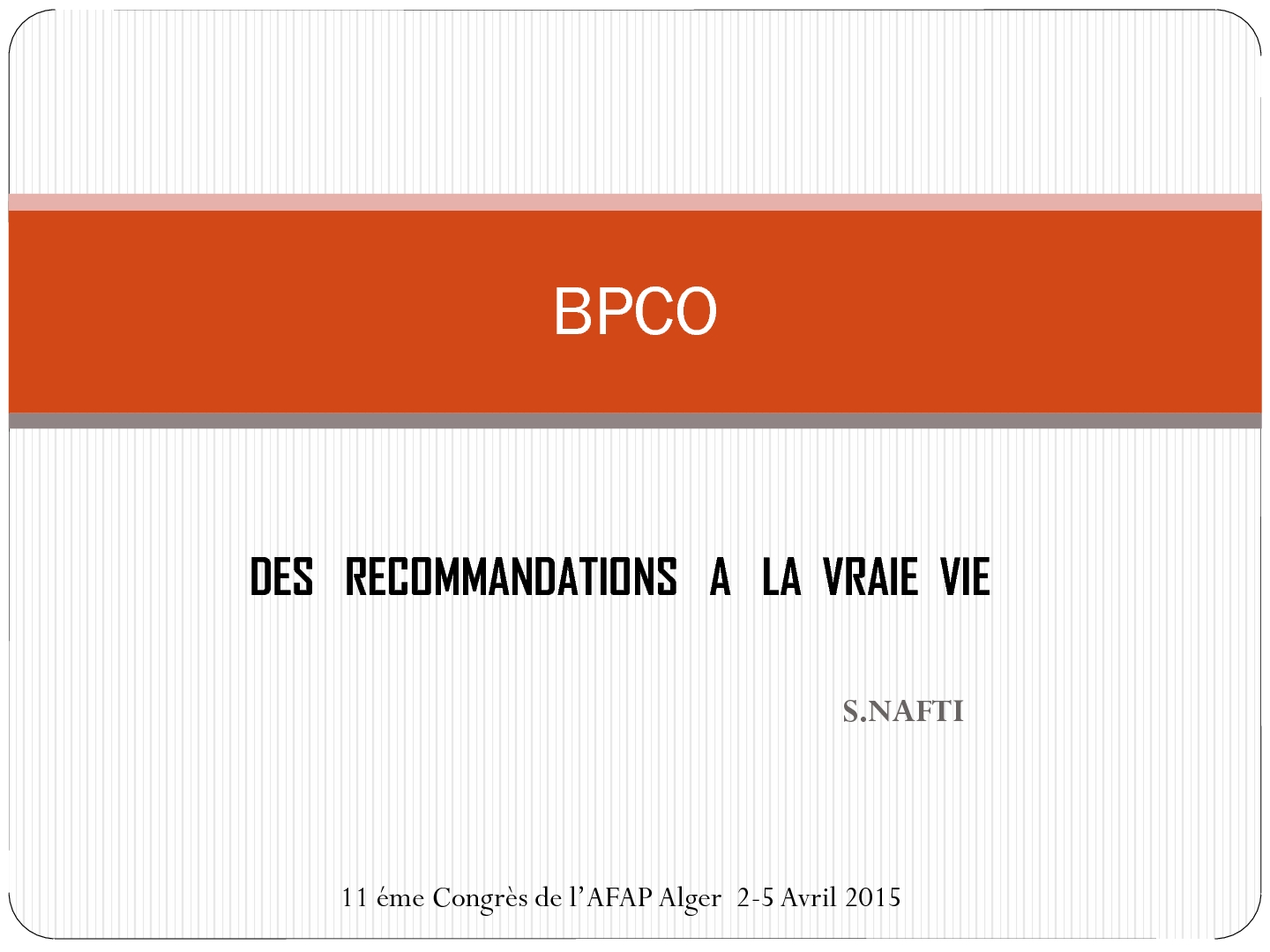 BPCO, des recommandations pour la vraie vie. Salim NAFTI