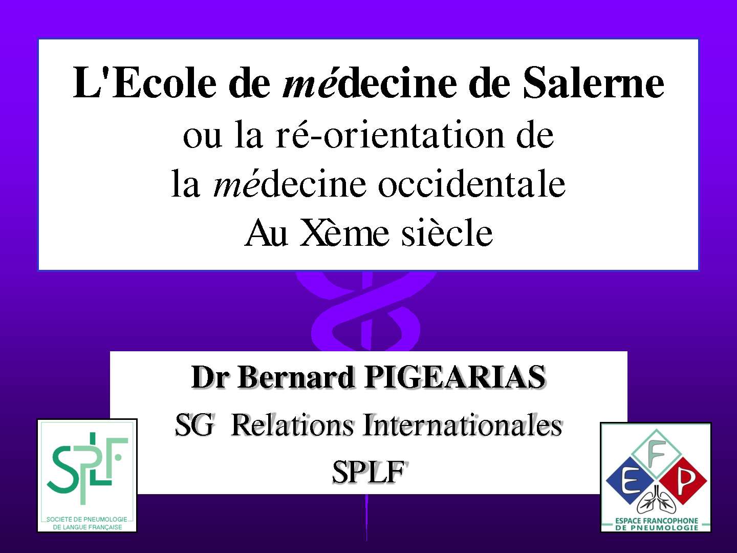 L'école de médecine de Salerne, ou la ré-orientation de la médecine occidentale au Xème siècle : B. PIGEARIAS