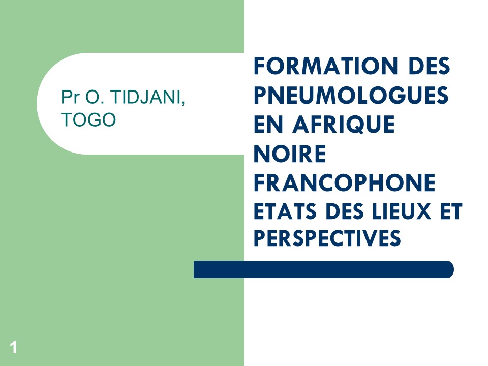 Formation des pneumologues en Afrique noire francophone états des lieux et perspectives. O. Tidjani