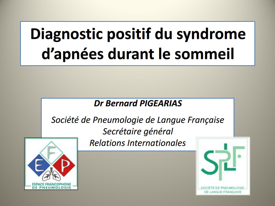 Diagnostic positif du syndrome d'apnées durant le sommeil. Bernard Pigearias