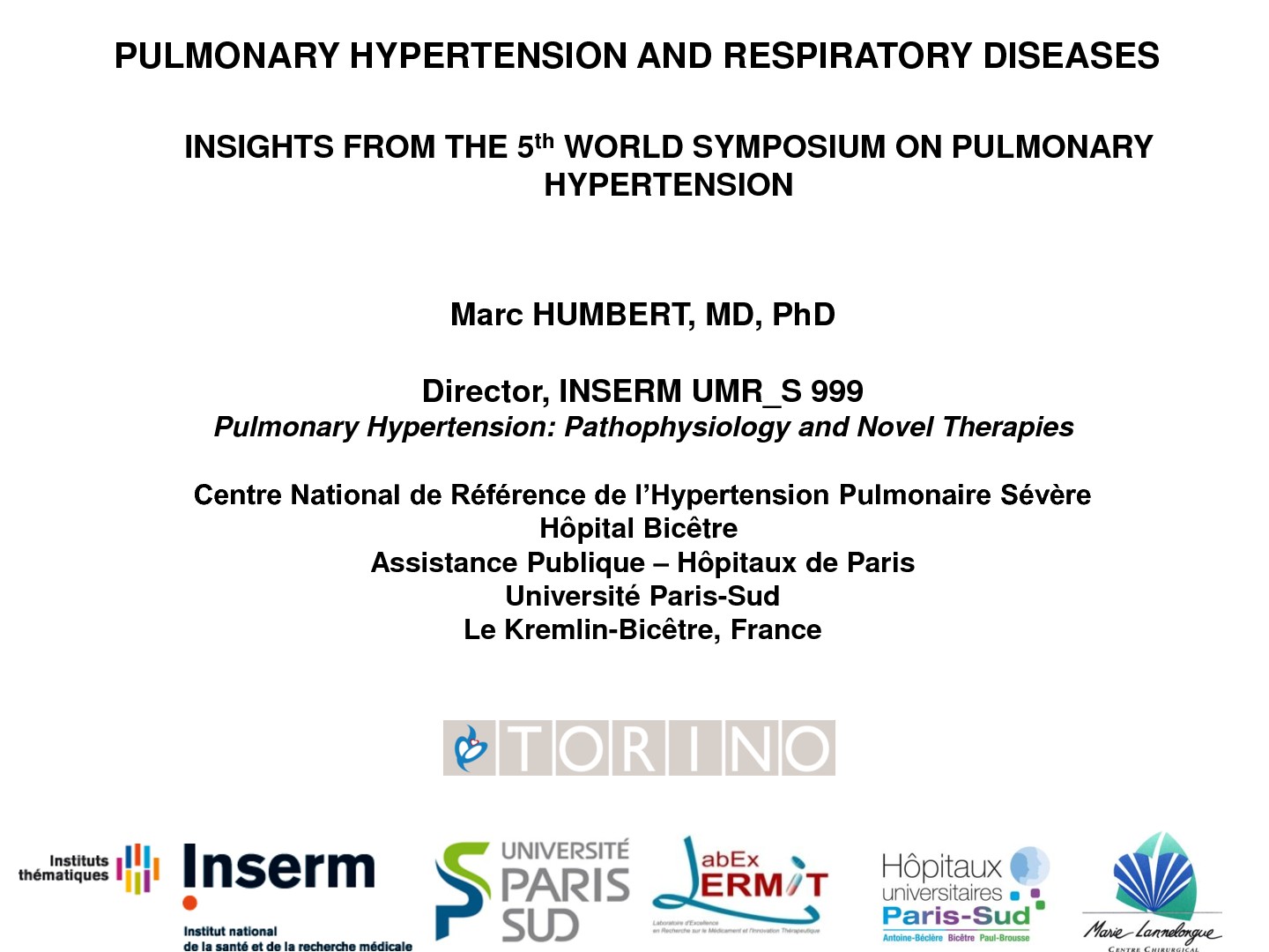 Pulmonary hypertension and respiratory diseases. Marc Humbert