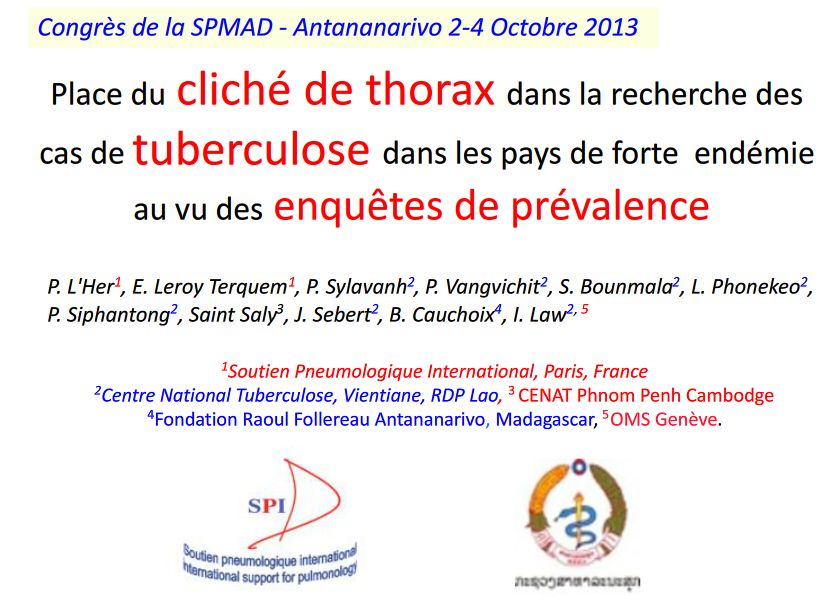 Faut-il revoir la place du cliché de thorax dans la recherche des cas de tuberculose, au vu du résultat des enquêtes de prévalence,dans les pays de forte endémie? Pr L’HER