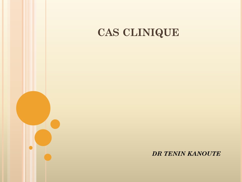 Cas clinique N°1. Service de pneumologie CHU POINTG. Dr Tenin Kanoute