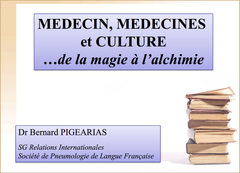 Médecin, médecine et culture, de la magie à l'alchimie. Bernard Pigearias