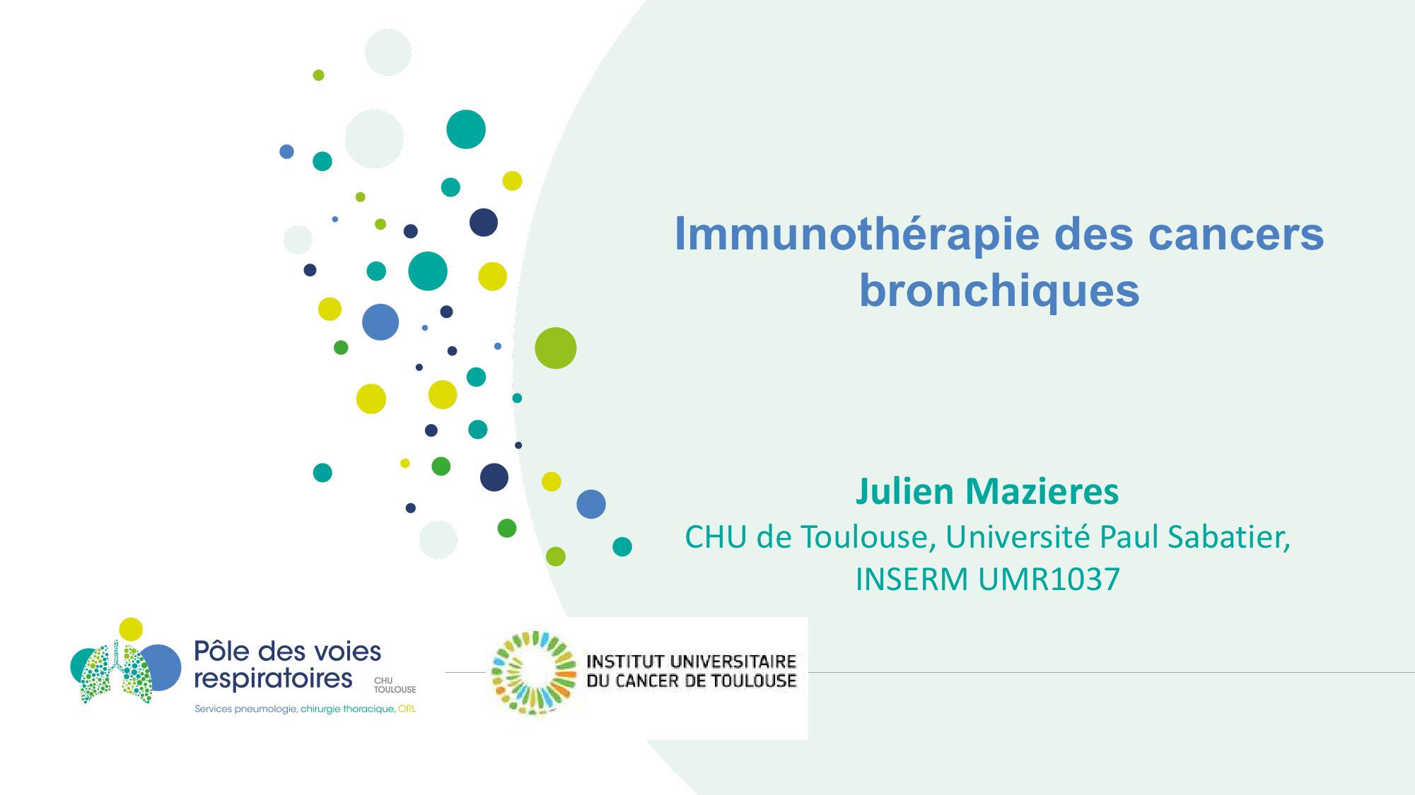 Immunothérapie des cancers bronchiques. Julien Mazieres