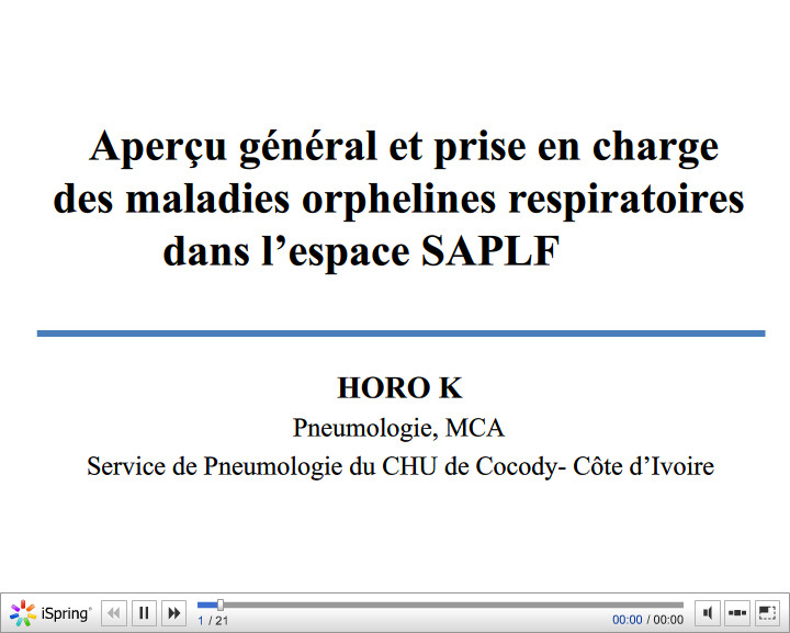 Aperçu général et prise en charge des maladies orphelines respiratoires dans l’espace SAPLF. Horo K