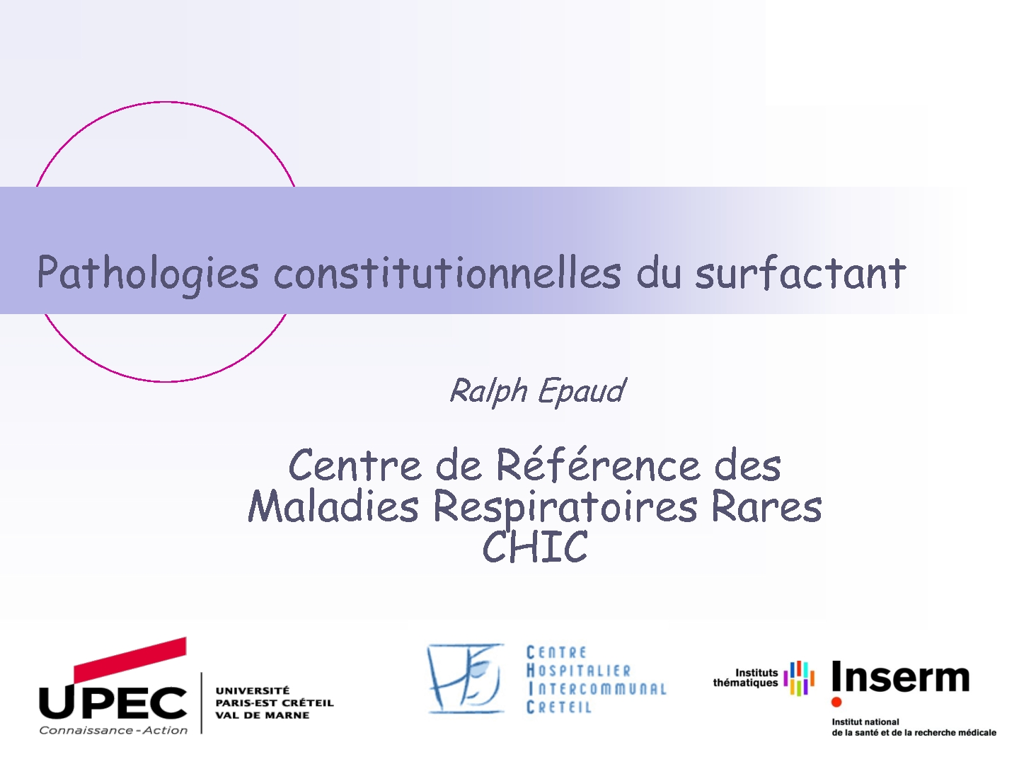 Pathologies constitutionnelles du surfactant.Ralph EPAUD