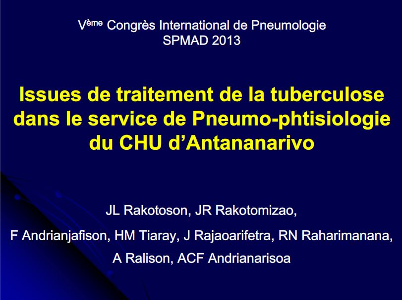 Les issues du traitement de la tuberculose dans le service de Pneumo phtisiologie du CHU d’Antananarivo. Dr JL RAKOTOSON