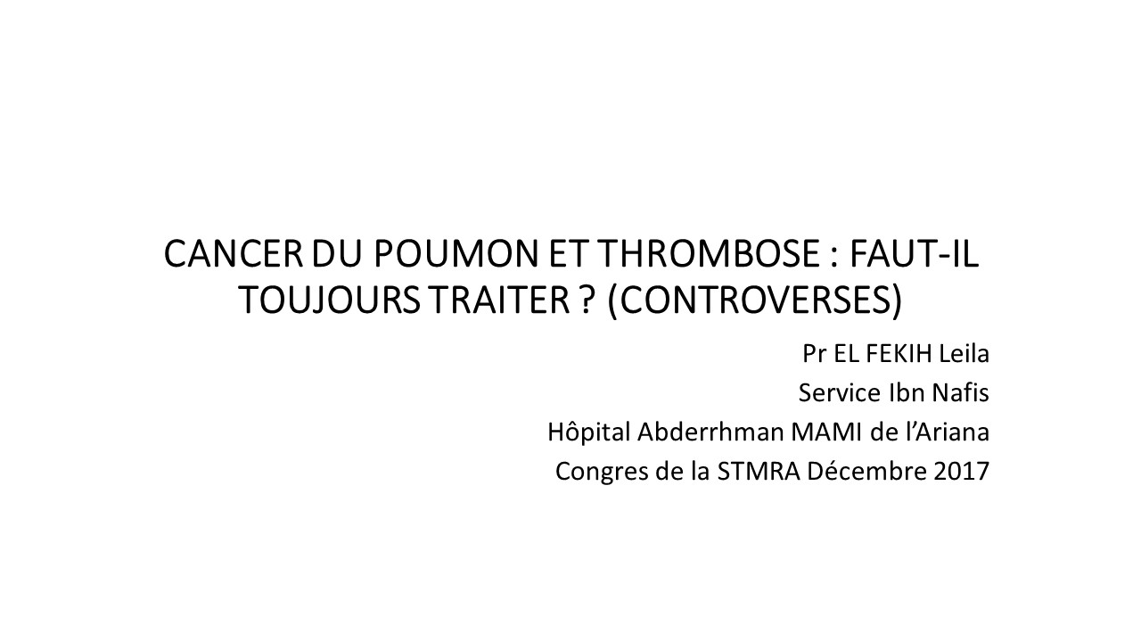 Cancer du poumon et thrombose faut-il toujours traiter  (Controverses Pour). L. Fkih