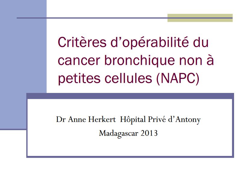 Critères d’opérabilité des cancers bronchiques non à petites cellules. Dr HERKERT