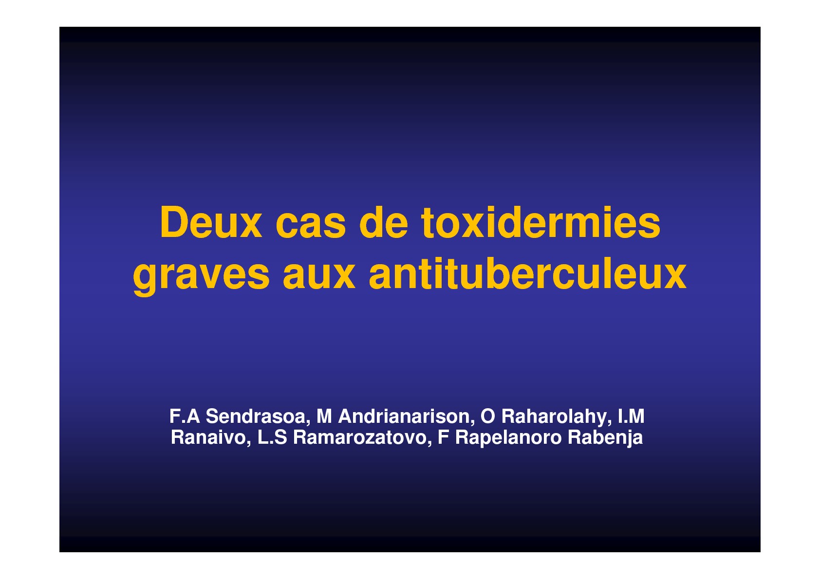 Deux cas de toxidermie graves aux antituberculeux. FA Sendrasoa