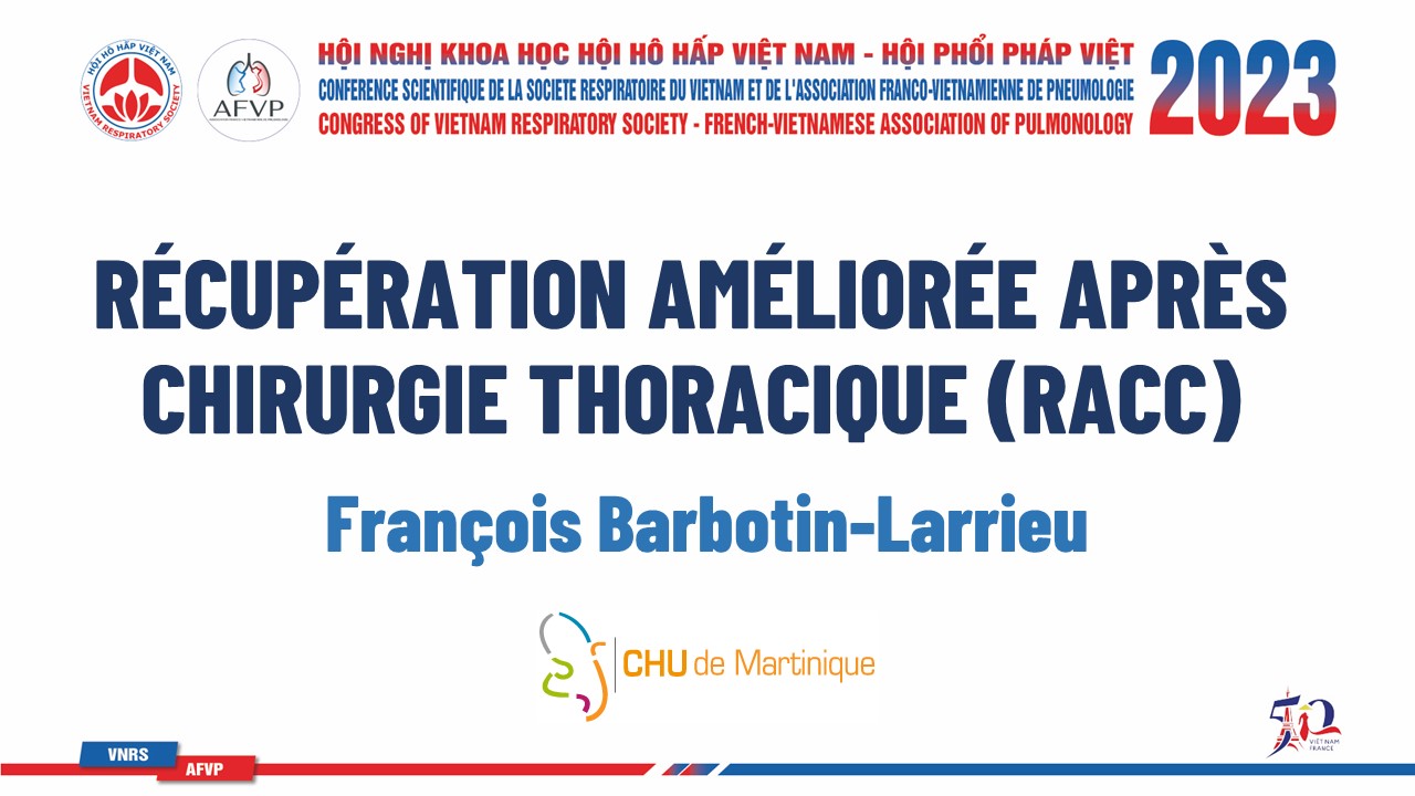 Récupération Améliorée après Chirurgie Thoracique (RACC). François Barbotin-Larrieu