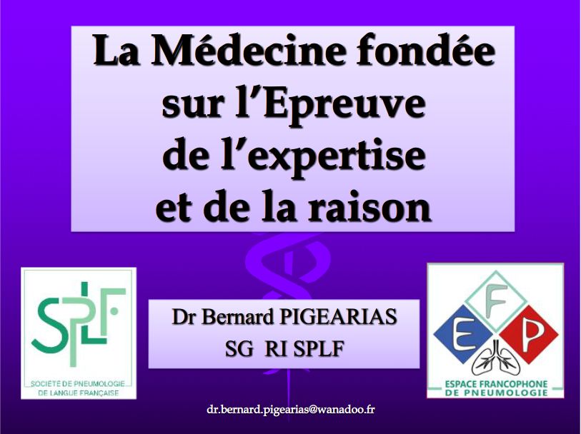 La Médecine fondée sur l'épreuve de l'expertise et de la raison. Beranrd Pigearias