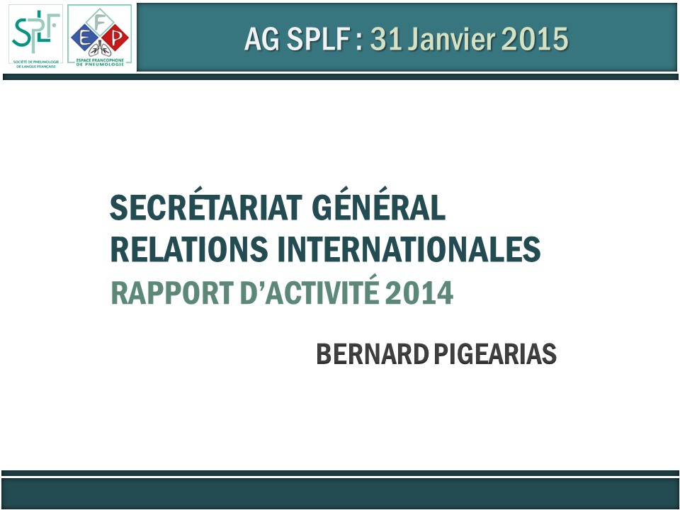 Rapport d'activité du Secrétariat Général aux Relations Internationales de la SPLF. Bernard Pigearias