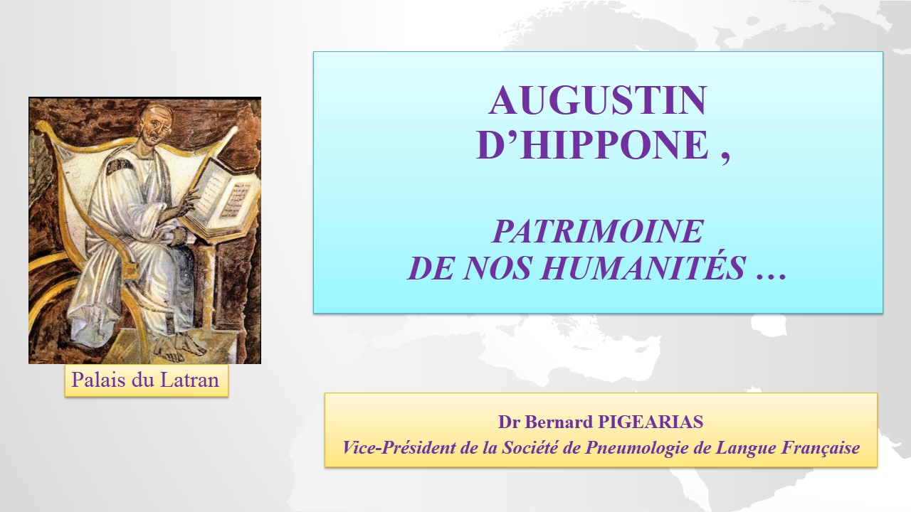 AUGUSTIN d’HIPPONE, patrimoine de nos humanités… Dr Bernard PIGEARIAS
