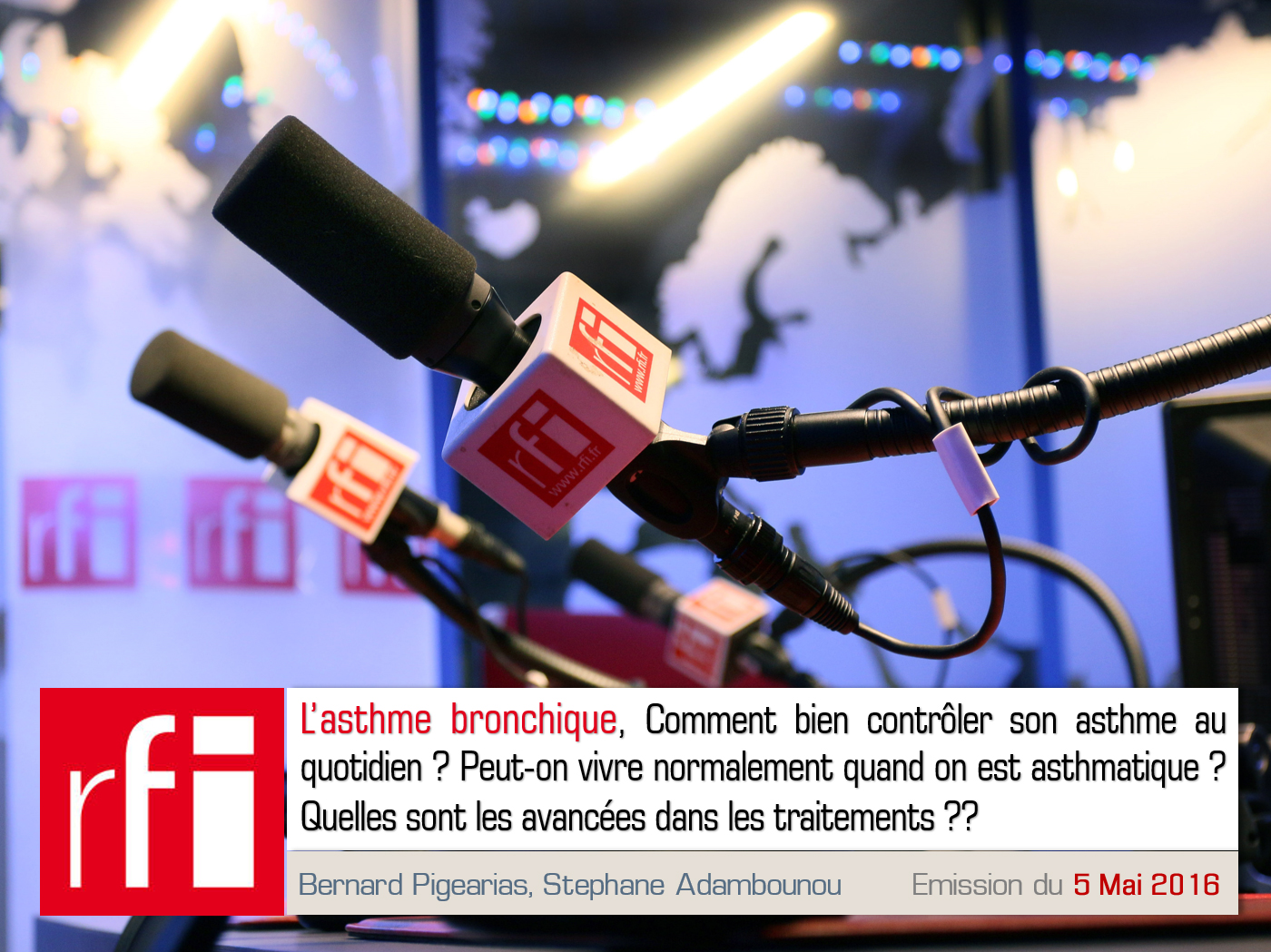 Podcast RFI sur l’asthme bronchique le 5 mai 2016. Bernard Pigearias &  Stephane Adambounou