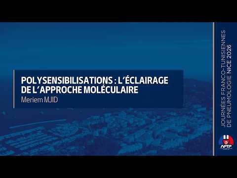 Polysensibilisations: l’éclairage de l’approche moléculaire. Meriem MJID
