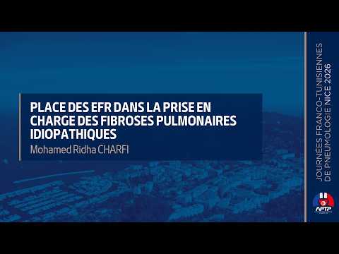 Place des EFR dans la prise en charge des fibroses pulmonaires idiopathiques. Mohamed Ridha CHARFI
