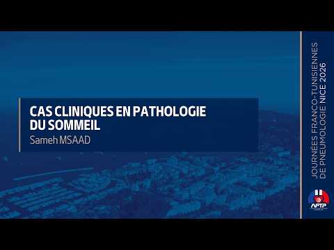 Cas cliniques en pathologie du sommeil. Sameh MSAAD