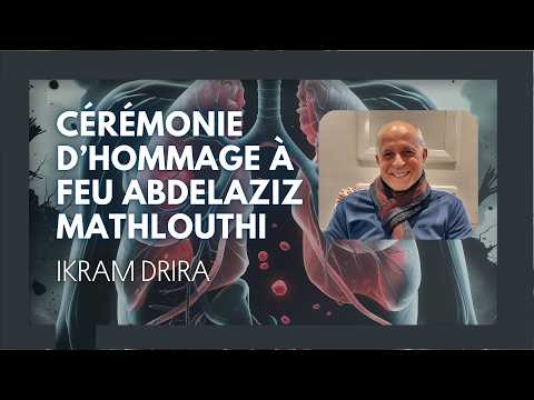 Cérémonie d'hommage au Dr Abdelaziz Mathlouthi